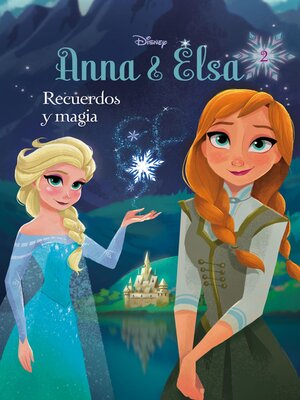 cover image of Anna y Elsa. Recuerdos y magia